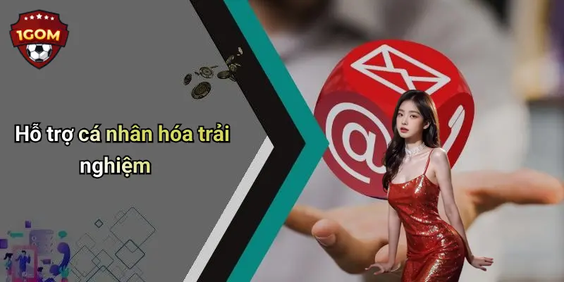 Hỗ trợ cá nhân hóa trải nghiệm