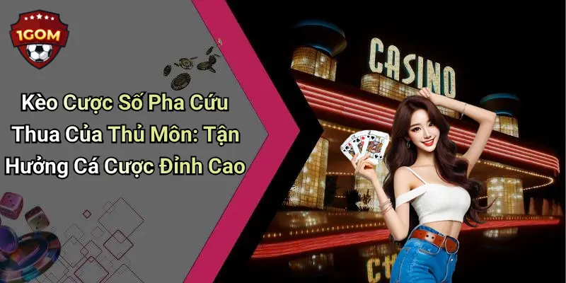 Kèo Cược Số Pha Cứu Thua Của Thủ Môn: Tận Hưởng Cá Cược Đỉnh Cao