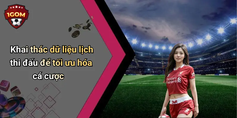 Khai thác dữ liệu lịch thi đấu để tối ưu hóa cá cược