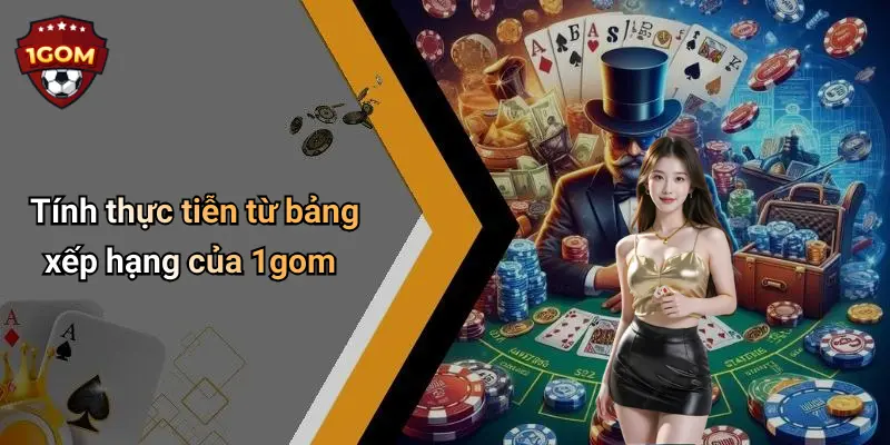 Tính thực tiễn từ bảng xếp hạng của 1gom