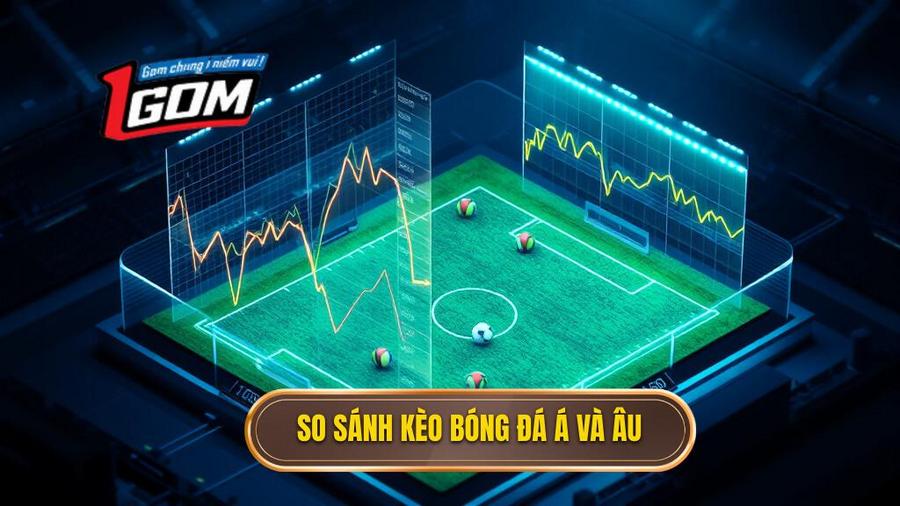 Phân tích đa chiều khi so sánh kèo bóng đá châu Á và châu Âu