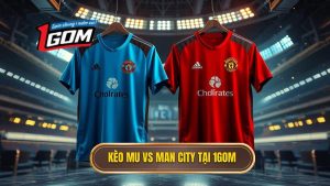 kèo bóng đá MU vs Man City hôm nay