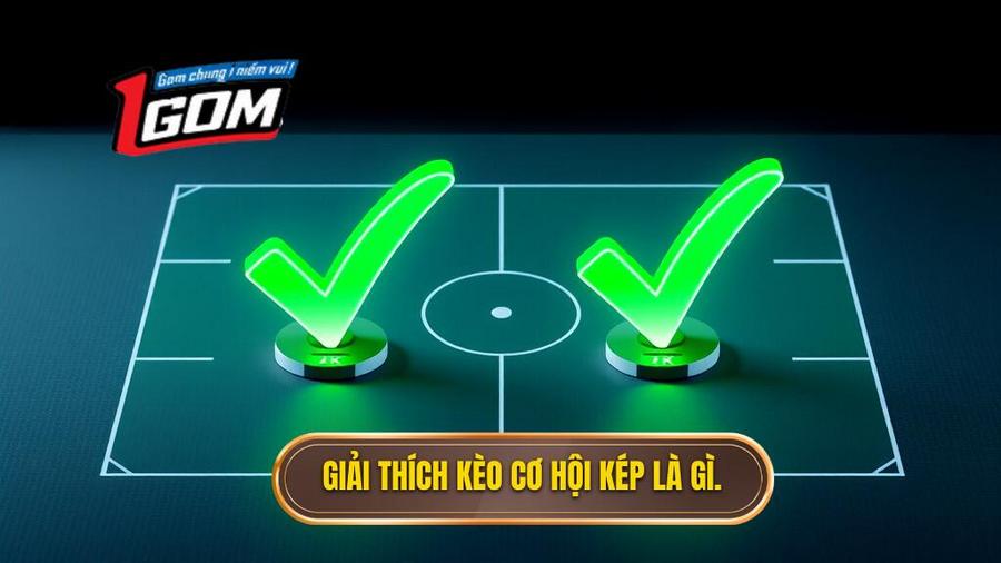 Kèo cơ hội kép (Double Chance) là gì?