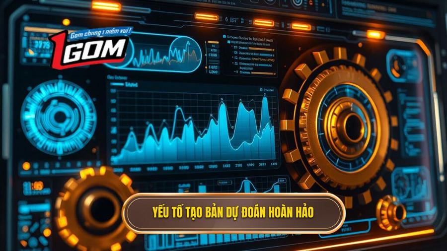 Các yếu tố then chốt tạo nên bản dự đoán hoàn hảo