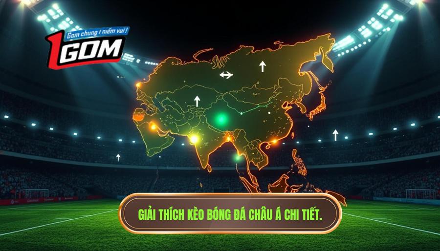 1. Giải thích kèo bóng đá châu Á chi tiết.