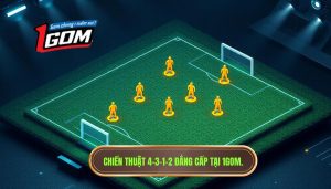 Chiến thuật bóng đá 4-3-1-2: Phân tích chuyên sâu từ 1GOM
