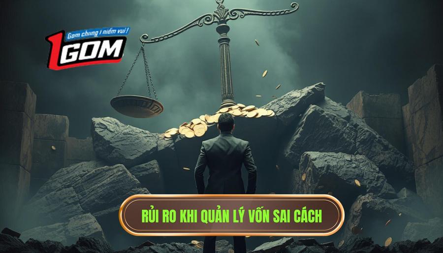 3. Rủi ro khi quản lý vốn sai cách